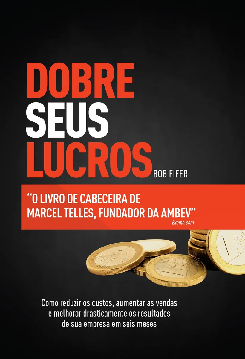 Dobre Seus Lucros: técnicas eficazes para aumentar margens, reduzir desperdícios e transformar sua empresa em uma máquina de lucratividade.